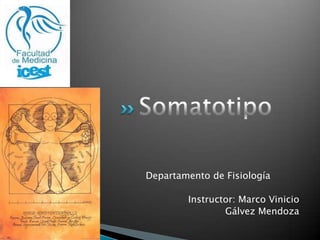 Departamento de Fisiología

        Instructor: Marco Vinicio
                Gálvez Mendoza
 