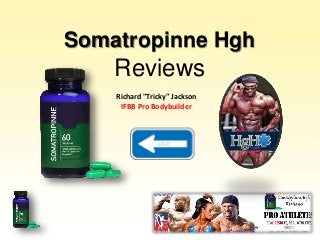 Somatropinne Hgh
Reviews
Richard "Tricky" Jackson
IFBB Pro Bodybuilder
use
 