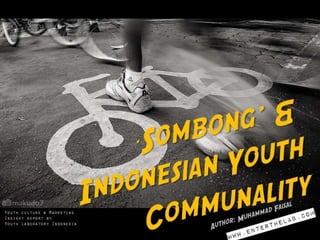 (Youthlab Indo) Sombong and Indonesian youth communality