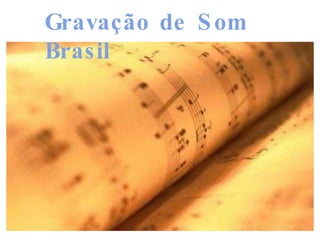 Gravação de Som Brasil 