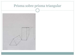Prisma sobre prisma triangular
 
