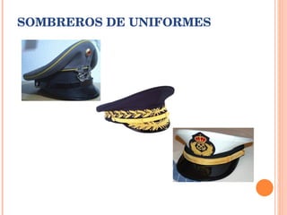 SOMBREROS DE UNIFORMES 