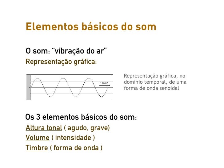 Sobre Os Elementos Do Som é Correto Afirmar Que