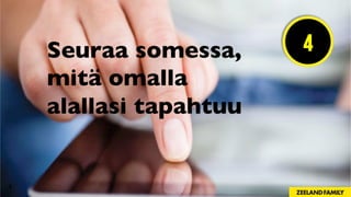 5
Seuraa somessa,
mitä omalla
alallasi tapahtuu
4
 