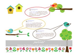 „Vertrieb“
                                  (immer fair bleiben, auch wenn‘s mal nicht klappt…)

                                                                                        9
Grafiken: m_yulia - Fotolia.com
 