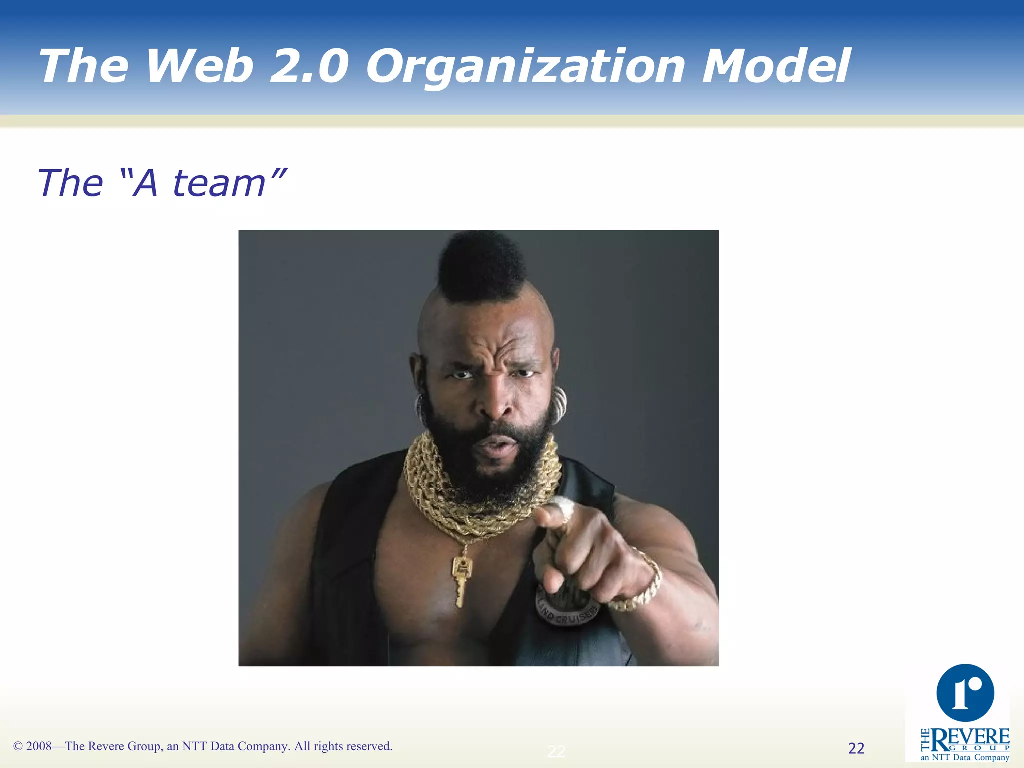 The Web 2.0 Organization Model The “A team” 