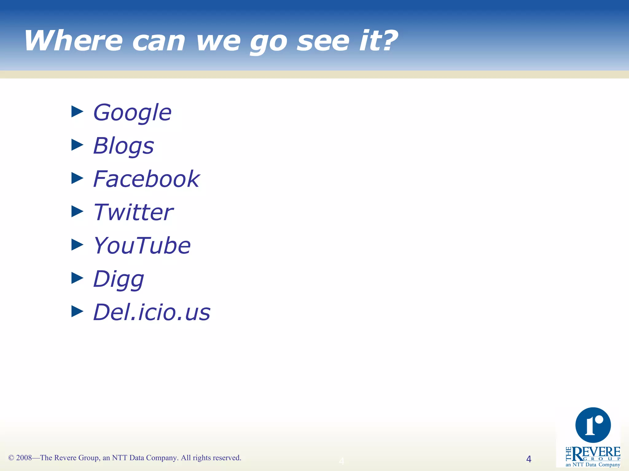 Where can we go see it? Google Blogs Facebook Twitter YouTube Digg Del.icio.us 