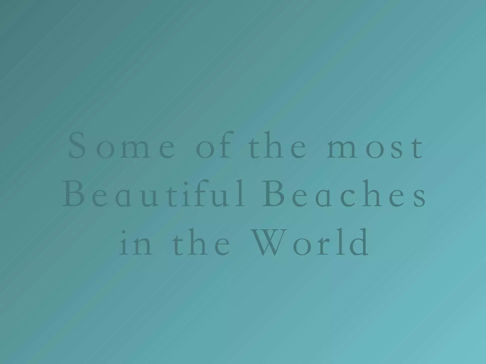 Some of the most Beautiful Beaches in the World 