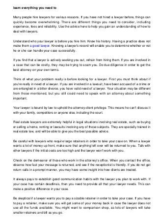 learn everything you need to
Many people hire lawyers for various reasons. If you have not hired a lawyer before, things c...