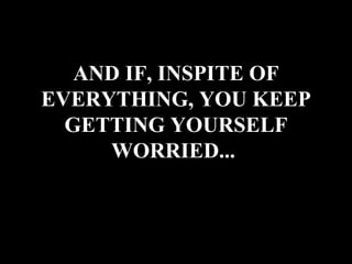 SOME THING BOTHERING YOU ?