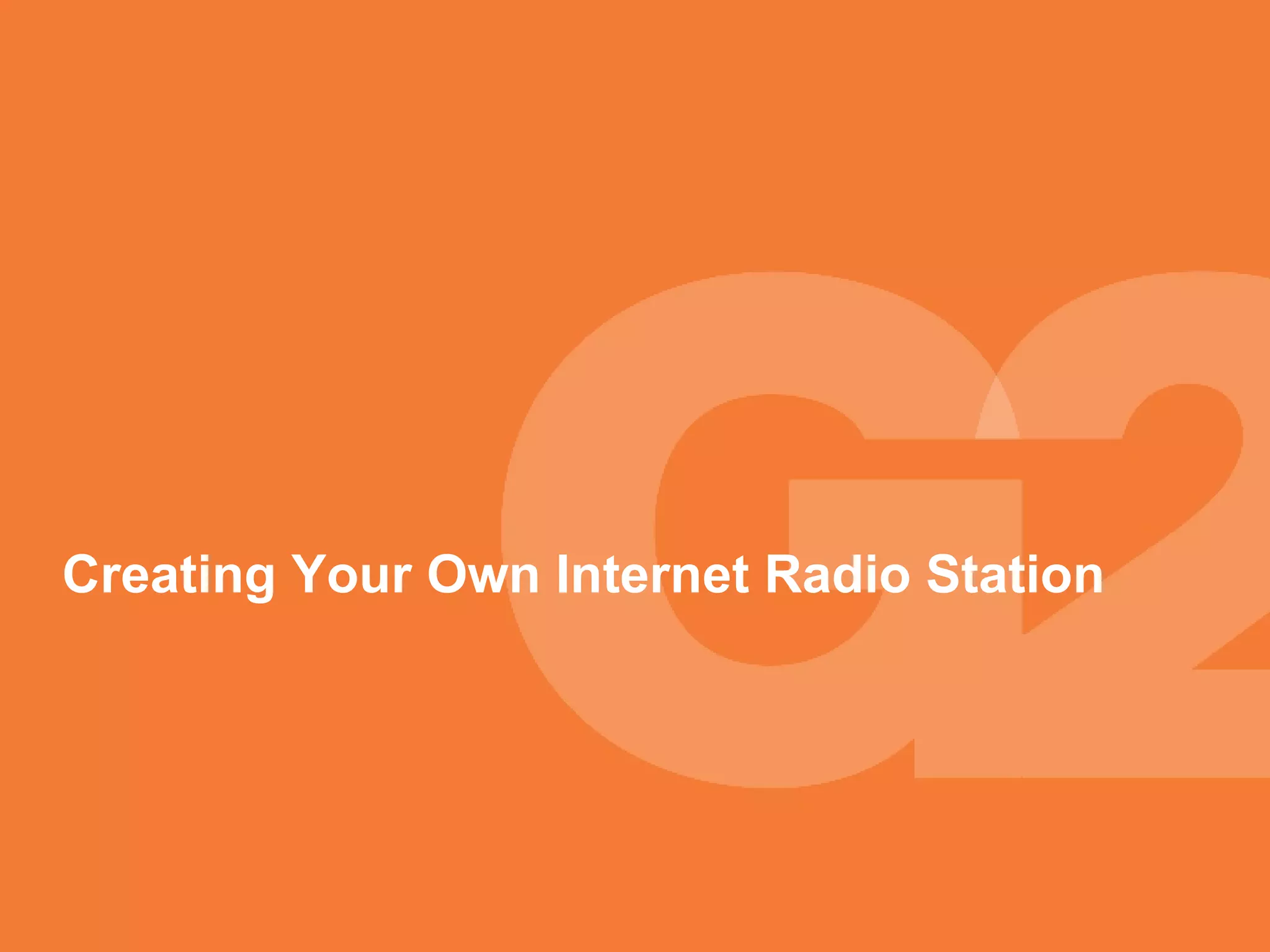 Creating Your Own Internet Radio Station 