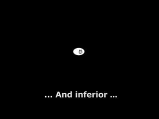 ... And inferior  ... 