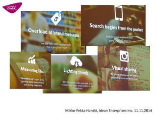 Mikko-Pekka Hanski, Idean Enterprises Inc. 11.11.2014
 
