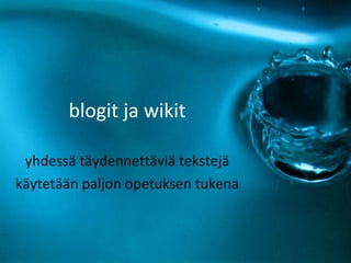 blogit ja wikit Blogit opetuksessa  HY: Etiikan kurssi beta.wikiversity.org 
