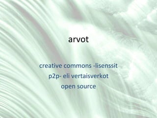 oppimisalustan avoimuus 1) viedään aineisto suljetulta oppimisalustalta verkkoon  2) opetukseen tuodaan muiden tuottamaa  avointa sisältöä (cc-lisenssit) 3) oppijoiden tuotokset verkkoon 4) oppimisprosessi avoimeksi verkkoon 5) myös ulkopuoliset mukaan prosessiin 