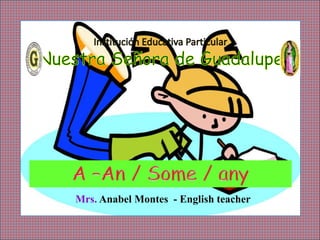 Mrs. Anabel Montes - English teacher
 