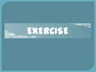 EXERCISE

 