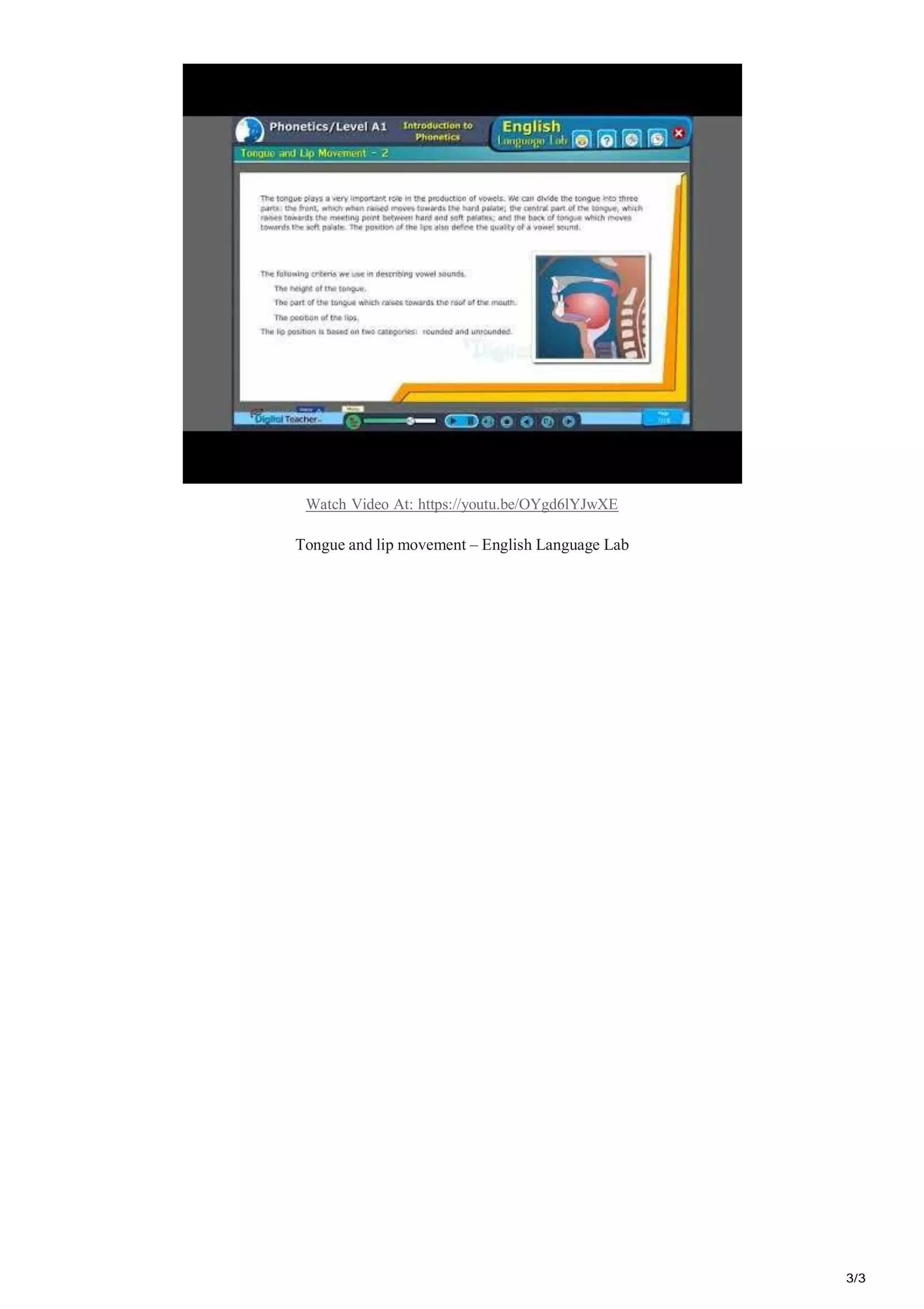 3/3
Watch Video At: https://youtu.be/OYgd6lYJwXE
Tongue and lip movement – English Language Lab
 