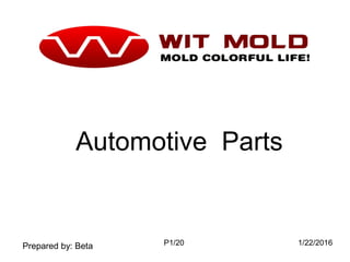 P1/20 1/22/2016
Project: Automotive Parts
Prepared by: Beta
Automotive Parts
 