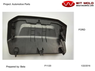 P11/20 1/22/2016
Project: Automotive Parts
Prepared by: Beta
FORD
 