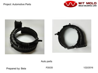 P20/20 1/22/2016
Project: Automotive Parts
Prepared by: Beta
Auto parts
 