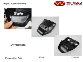 P3/20 1/22/2016
Project: Automotive Parts
Prepared by: Beta
ASTON MARTIN
 