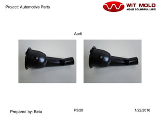 P5/20 1/22/2016
Project: Automotive Parts
Prepared by: Beta
Audi
 