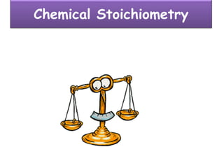 Chemical Stoichiometry
 