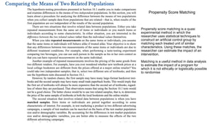 Propensity score matching is a quasi
experimental method in which the
researcher uses statistical techniques to
construct an artificial control group by
matching each treated unit of similar
characteristics. Using these matches, the
researcher can estimate the impact of an
intervention.
Matching is a useful method in data analysis
to estimate the impact of a program for
which it is not ethically or logistically possible
to randomise
Propensity Score Matching
 