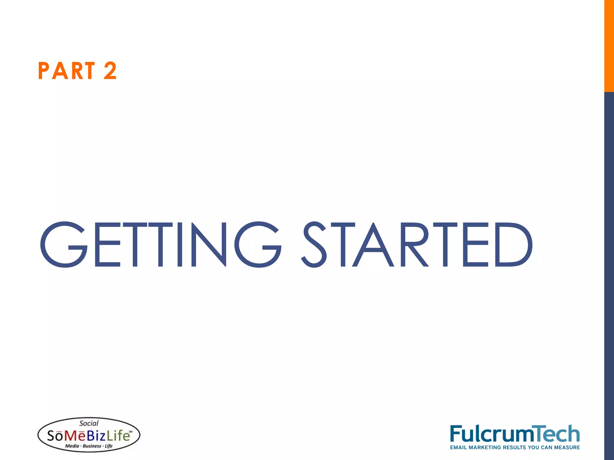 PART 2




GETTING STARTED
 