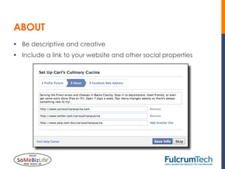 ABOUT
§  Be descriptive and creative
§  Include a link to your website and other social properties
 