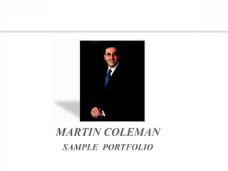 Martin  Coleman MARTIN COLEMAN SAMPLE  PORTFOLIO 