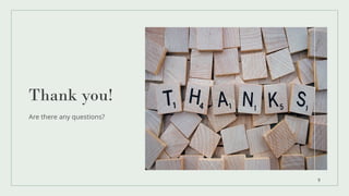 Thank you!
Are there any questions?
9
 