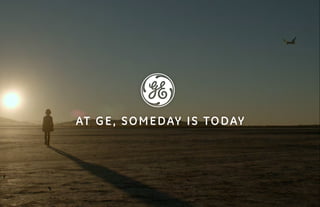 AT GE, SOMEDAY IS TODAY
 