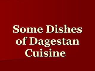 Some Dishes of Dagestan Cuisine   