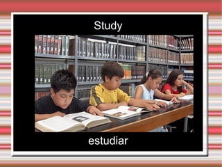 Study




estudiar
 