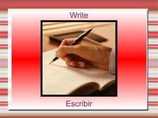 Write




Escribir
 