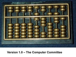 Version 1.0 – The Computer Committee
 