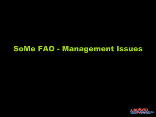 SoMe FAO - Management Issues
 