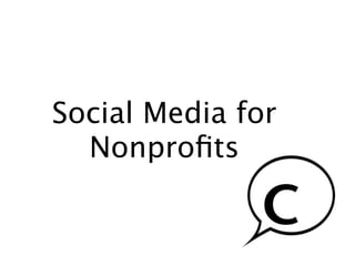 Social Media for
  Nonproﬁts
 