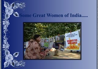 Some Great Women of India..... 
 