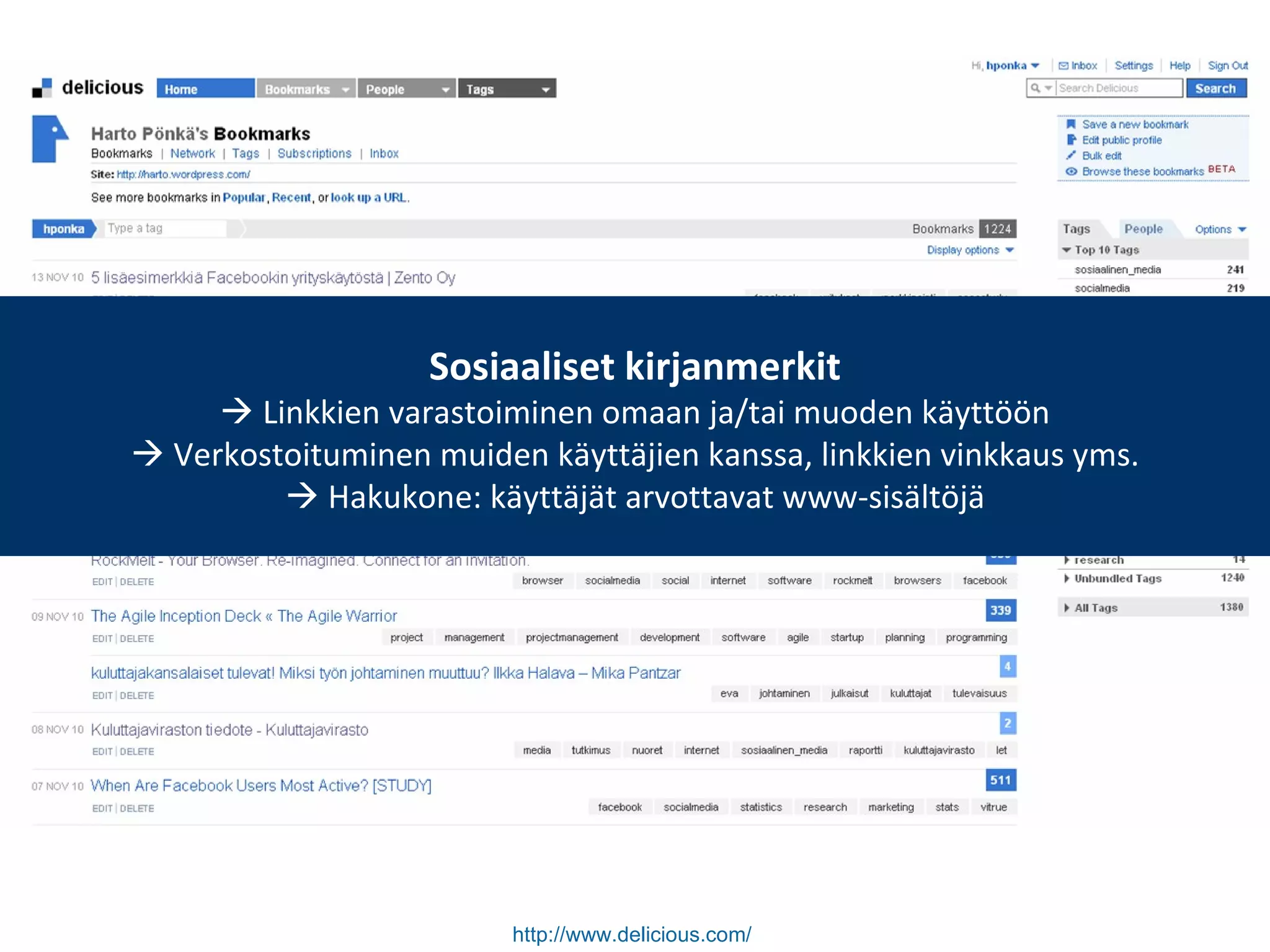 http://www.delicious.com/   Sosiaaliset kirjanmerkit    Linkkien varastoiminen omaan ja/tai muoden käyttöön   Verkostoituminen muiden käyttäjien kanssa, linkkien vinkkaus yms.   Hakukone: käyttäjät arvottavat www-sisältöjä 