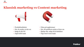 Klassisk marketing vs Content marketing
86
 