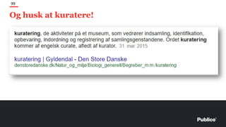 Og husk at kuratere!
99
 