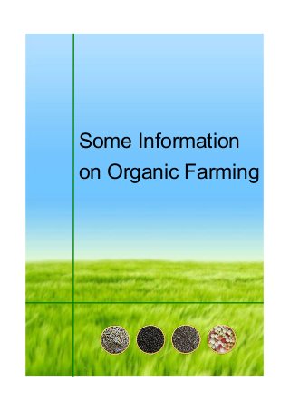 Some Information
on Organic Farming
 