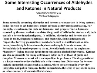 Some Interesting Occurrences of Aldehydes
and Ketones in Natural Products
Organic Chemistry 212
Minh Anh Nguyen
minhanhnguyen@q.com
 