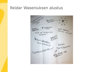 Reidar Waseniuksen alustus
 