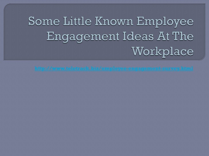 Some little known employee engagement ideas at the workplace