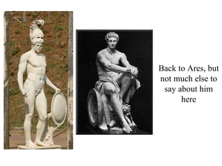 Back to Ares, but
not much else to
 say about him
      here
 