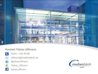 »
Kontakt Tobias Uffmann
   Procter & Gamble-Chairman Bob McDonald
•   05241 / 234 80-86
    Ich möchte eine Eins-zu-eins-Beziehung zu sieben
•    uffmann@medienfabrik.de
    Milliarden Menschen haben, und jedem dieser
•   sieben Milliarden ein individuelles Angebot
     @tobiasuffmann
•   machen. Das Digitale ermöglicht mir dies.«
     Tobias_Uffmann
•   tobias.uffmann
 